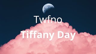 Video thumbnail of "Tiffany Day - Twfno ( Lyrics )"