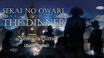 Nemuri Hime「The Dinner」- SEKAI NO OWARI // Sub. Español