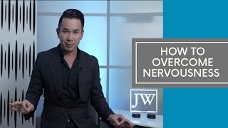 How to Overcome Nervousness