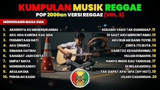 Reggae Kompilasi Pop 2000an Vol.3 ☕️ | Nostalgia Lagu SMA Bikin Santai & Adem di Hati 🌴