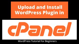 How To Upload and Install WordPress Plugin in cPanel- WordPress Tutorial