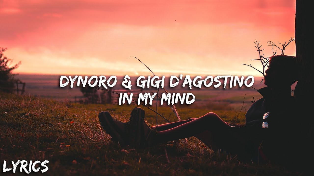 Dynoro & Gigi D Agostino In My Mind Songtext www.youtube.com