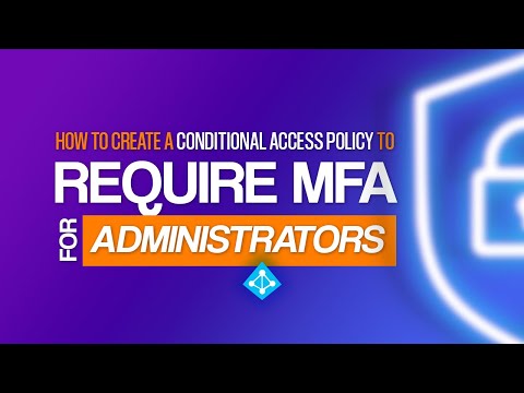 Azure AD - Conditional Access Policy to Require MFA for Administrators