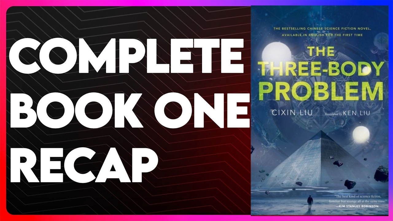 The Three-Body Problem Book 1 | Remembrance of Earth’s Past  Recap | The Three-Body Problem Summary