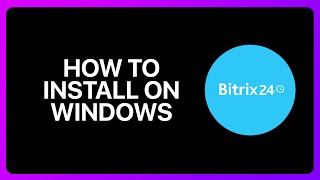 How To Install Bitrix24 On Windows Tutorial