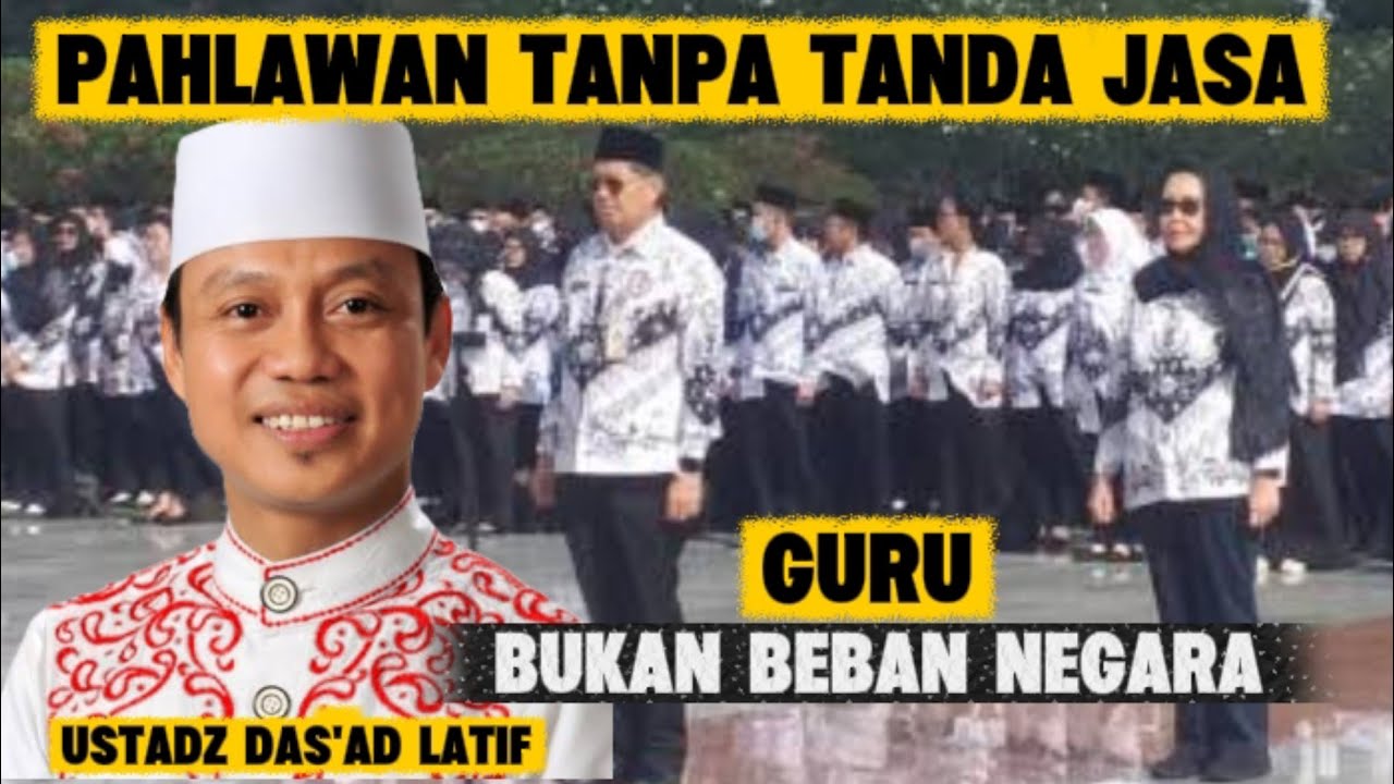 Guru Adalah Pahlawan Tanpa Tanda Jasa - Ustadz das'ad latif