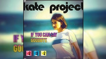 Kate Project - If You Can Say Goodbye (Eurodance Disco Mix)