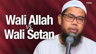 Pengajian Islam: Wali Allah vs. Wali Setan - Ustadz Zainal Abidin Syamsudin, Lc.