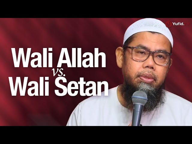 Pengajian Islam: Wali Allah vs. Wali Setan - Ustadz Zainal Abidin Syamsudin, Lc. class=