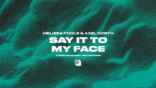 Melissa Pools & Axel North - Say It To My Face Resimi