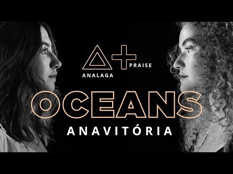 Oceans feat. Anavitória