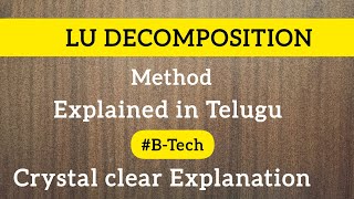 LU DECOMPOSITION METHOD IN TELUGU || Factorisation or Triangularisation || M-1 ||