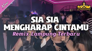 SIA SIA MENGHARAP CINTAMU - Manual Remix Orgen Lampung Viral Tiktok 