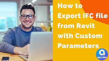How to Export IFC file from Revit with Custom Parameters | ALPHA BIM