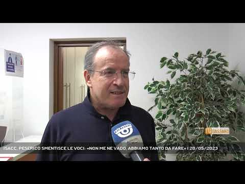 ISACC, PESERICO SMENTISCE LE VOCI: «NON ME NE VADO, ABBIAMO TANTO DA FARE» | 20/05/2023