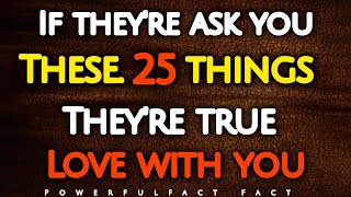 25 Deep Questions That Reveal If Their Love Is Genuine 🧠 ! Psychology fact about love ! 