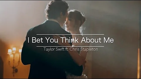 Taylor Swift ft. Chris Stapleton - I Bet You Think About Me I Lyrics + Deutsche Übersetzung