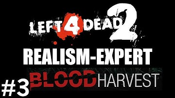 Left 4 Dead 2 - Realism Expert - Blood Harvest - Part 3
