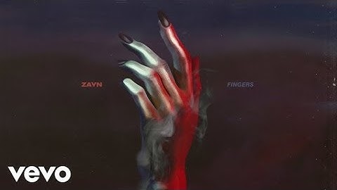 Zayn - Fingers (Official Video)