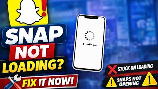 Information Snapchat Snap Not Loading Problem Fix 2026 | Snapchat Snaps Won’t Open or Load Solution Update