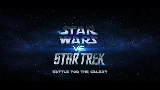 Star Wars vs Star Trek - Battle For The Galaxy [Trailer]