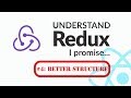 Understand Redux. I Promise [4] - Improve The App Structure
