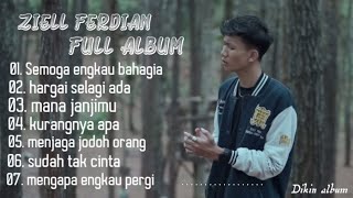 Download Lagu ziell Ferdian full album_ semoga engkau bahagia _hargai selagi ada. MP3