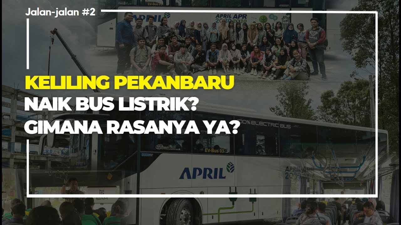 Keliling Pekanbaru Naik Bus Listrik RAPP - YouTube