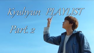 KYUHYUN PLAYLIST Part 2