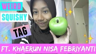Weird Squishy Tag Re-Do Collab W Khaerun Nisa Febriyanti