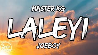 Master KG ft Joeboy -Laleyi( lyrics video)