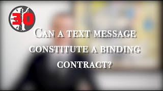 Can a text message constitute a binding contract?  Get the info. here in 30 seconds from 32nd Law®