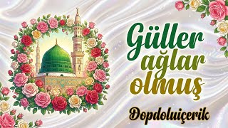 Güller Ağlar Olmuş Muhteşem İlahi Çok Duygulanacaksınız