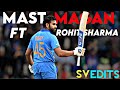 Man mast magan ft rohit sharma sv edits