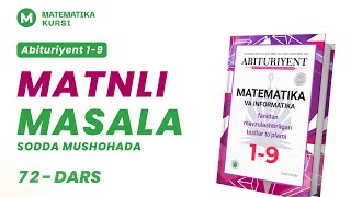 Matnli masala.Sodda mushohada | Abituriyent 1-9 | 72-dars