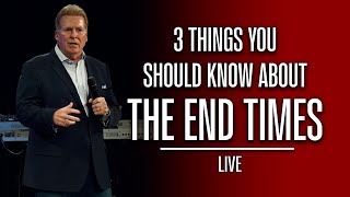 3 Things You Should Know About The End Times LIVE