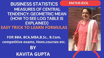 GEOMETRIC MEAN: business statistics paper of BBA, BCA, MBA  etc. (HOW TO SEE LOG TABLE IS EXPLAINED)