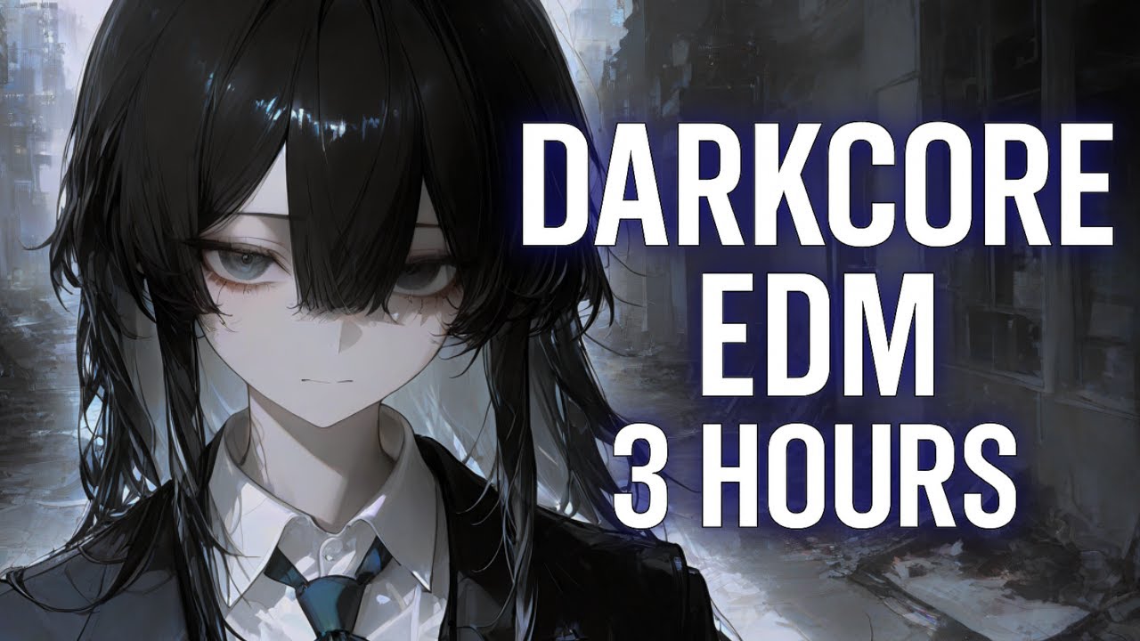DARKCORE EDM – 3 Hour Mix | Dark Energy, Cyber Bass, Night Focus BGM ...
