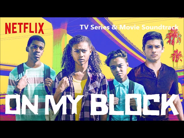 On My Block' Soundtrack: These 25 Songs Prove It's As Good As The