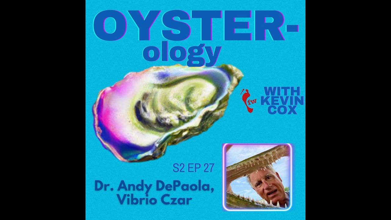 Episode 27: Oyster Safety -- What You Need to Know About Vibrio with Dr. Andy DePaola