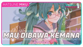 【Hatsune Miku】Mau Dibawa Kemana - Armada「Vocaloid Cover Indonesia」