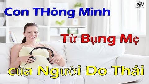 Cách Dạy Con | Phương pháp nuôi Dạy con Thông Minh ngay từ trong bụng mẹ của người Do Thái