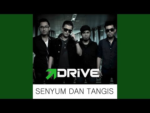 Senyum dan Tangis - Drive