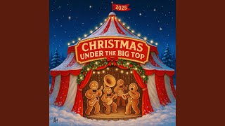 Under the Christmas Big Top (Opening Carol)