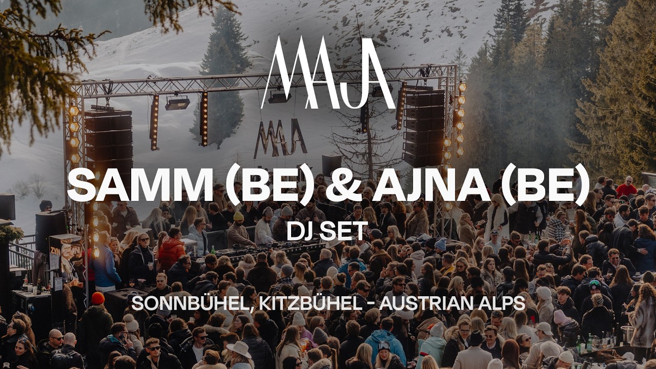 SAMM (BE) \u0026 AJNA (BE) at Sonnbühel, Kitzbühel, Austria for MAJA