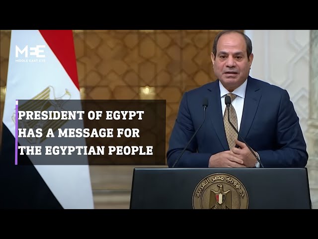 The Egyptian President, Abdel Fatah al-Sisi, has a message for the Egyptian people. class=