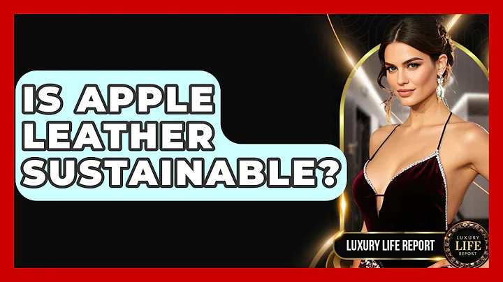 Is Apple Leather Sustainable? - Luxury Life Report