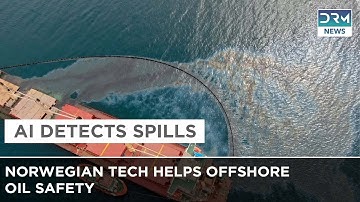 AI Helps Offshore Industry Detect Oil Spills and Predict Sea Conditions | DRM News | AI1Z