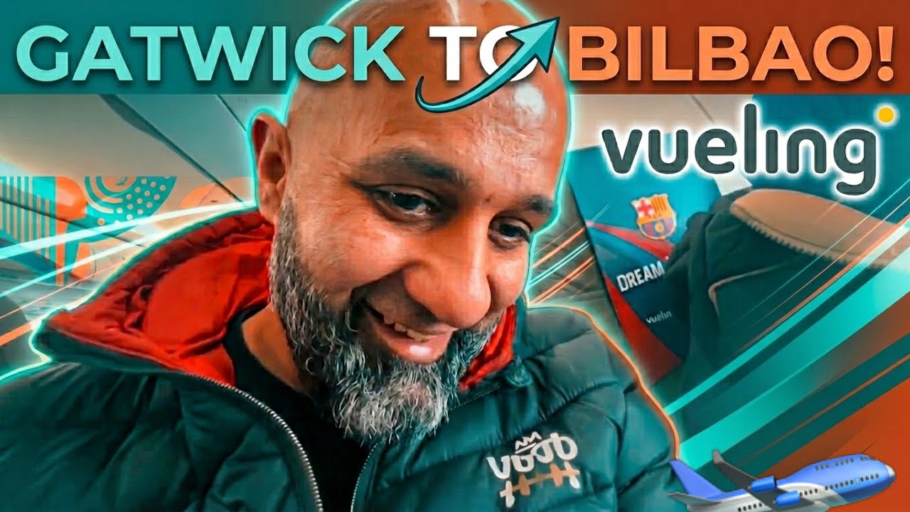 LONDON GATWICK TO BILBAO AIRPORT OUR FIRST THREE HOURS IN HISTORY OF BILBAO