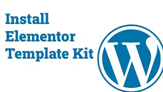 Elementor Template Kit | How to Install Elementor Template Kit on WordPress | Elementor Template kit